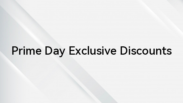 Prime Day Exclusive Discounts