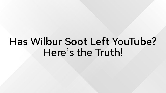 Has Wilbur Soot Left YouTube? Here’s the Truth!